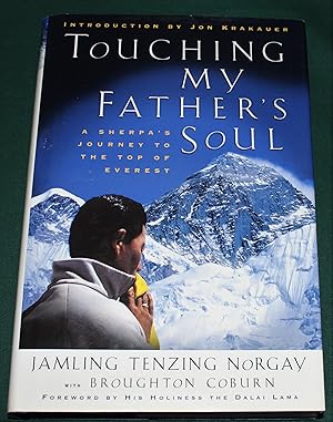 Imagen del vendedor de Touching My Father's Soul. A Sherpa's Journey to the Top of Everest a la venta por Fountain Books (Steve Moody)