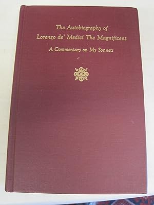 Immagine del venditore per Autobiography of Lorenzo de'Medici the Magnificent: A Commentary On My Sonnets: v. 129 (Medieval & Renaissance Texts & Studies S.) venduto da Stony Hill Books