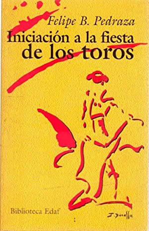 Seller image for INICIACION A LA FIESTA DE LOS TOROS for sale by ALZOFORA LIBROS