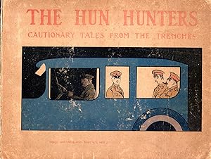 Imagen del vendedor de The Hun Hunters : cautionary tales from the Trenches a la venta por Pendleburys - the bookshop in the hills