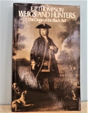 Whigs and Hunters: The Origin of the Black Act