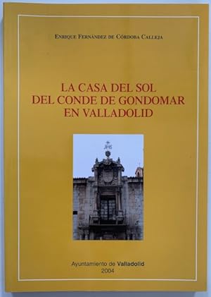 Seller image for LA CASA DEL SOL DEL CONDE DE GONDOMAR EN VALLADOLID for sale by Librera Pramo