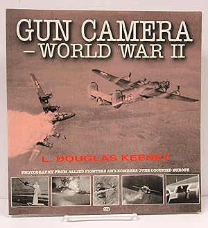 Gun Camera - World War II: Photography from Allied Fighters and Bombers over Occupied Europe