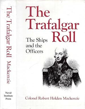 Image du vendeur pour The Trafalgar Roll: The Ships and the Officers mis en vente par Pendleburys - the bookshop in the hills