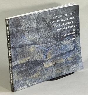 Beyond the text. Artists' books rom the collection of Robert J. Ruben