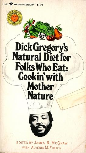 Immagine del venditore per Dick Gregory's Natural Diet for Folks Who Eat: Cookin' with Mother Nature venduto da Bagatelle Books, IOBA