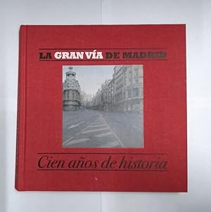 Imagen del vendedor de La Gran Va de Madrid. Cien aos de historia a la venta por Libros Ambig