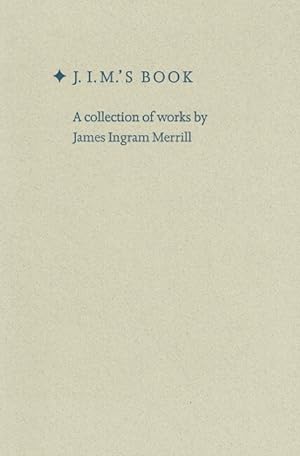 J. I. M.'s books. A collection of books by James Ingram Merrill. The collection of Dennis M. Silv...