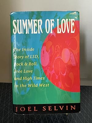 Seller image for Summer of Love: The Inside Story of LSD, Rock & Roll, Free Love and High Times in the Wild West for sale by Chamblin Bookmine