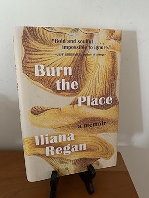 Burn the Place: A Memoir