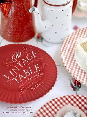 Seller image for The Vintage Table: Personal Treasures and Standout Settings for sale by Reliant Bookstore