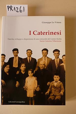 I Caterinesi. Nascita, sviluppo e dispersione di una comunità del centro-Sicilia, Santa Caterina ...