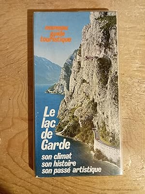 Le Lac de Garde, Nouveau Guide Touristique, son climate, son histoire son passe artistique