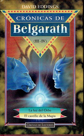 CRONICAS DE BELGARATH III-IV: LA LUZ DEL ORBE / EL CASTILLO DE LA MAGIA