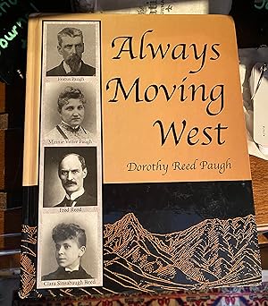 Seller image for Always Moving West The Story of the Reed & Paugh families for sale by The Extreme History Project