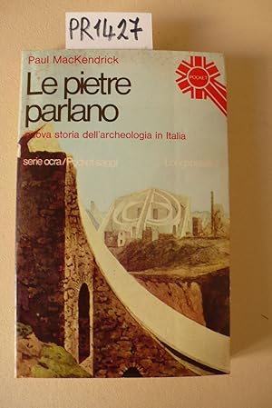 Le pietre parlano, nuova storia dell'archeologia in Italia