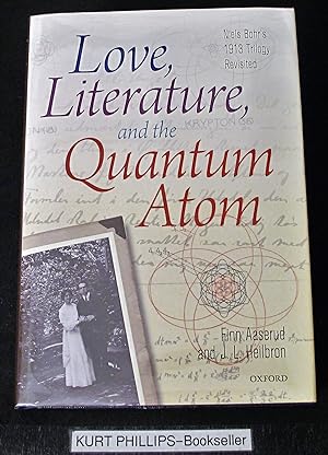 Bild des Verkufers fr Love, Literature, and the Quantum Atom: Niels Bohr's 1913 Trilogy Revisited zum Verkauf von Kurtis A Phillips Bookseller