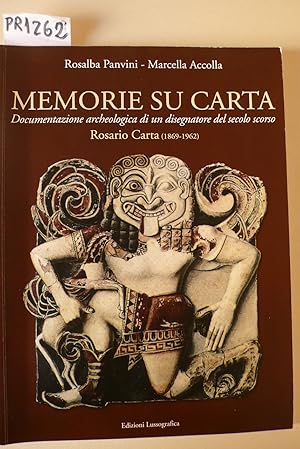 Imagen del vendedor de Memorie su carta, documentazione archeologica di un disegnatore del secolo scorso Rosario Carta ( 1869-1962) a la venta por Studio Bibliografico Restivo Navarra