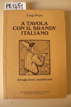 Seller image for A tavola con il brandy italiano. Divagazioni napoletane for sale by Studio Bibliografico Restivo Navarra