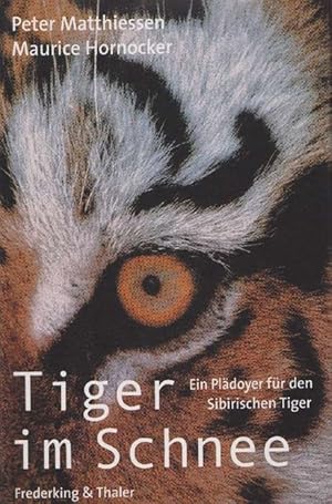 Bild des Verkufers fr Tiger im Schnee. (Originaltitel : Tigers in the Snow.). Ein Pldoyer fr den Sibirischen Tiger. zum Verkauf von La Librera, Iberoamerikan. Buchhandlung