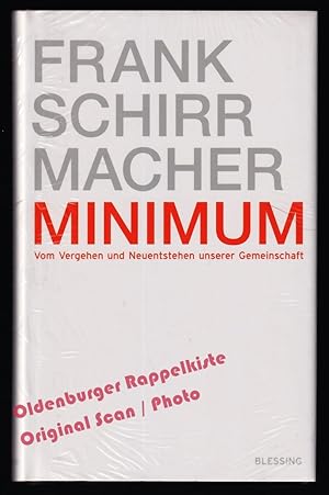 Seller image for Minimum: Vom Vergehen und Neuentstehen unserer Gemeinschaft * OVP * - Schirrmacher, Frank for sale by Oldenburger Rappelkiste