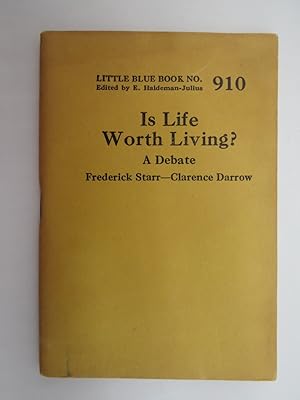 Image du vendeur pour IS LIFE WORTH LIVING? A DEBATE FREDERICK STARR--CLARENCE DARROW LITTLE BLUE BOOK #910 mis en vente par Sage Rare & Collectible Books, IOBA