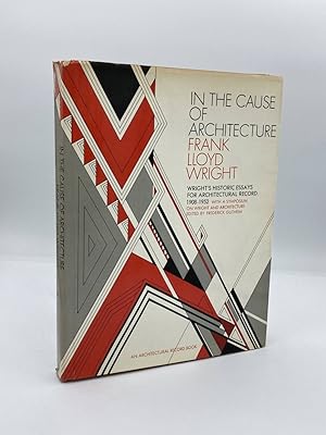 Seller image for In the Cause of Architecture Essays by Frank Lloyd Wright for Architectural Record, 1908-1952 for sale by True Oak Books