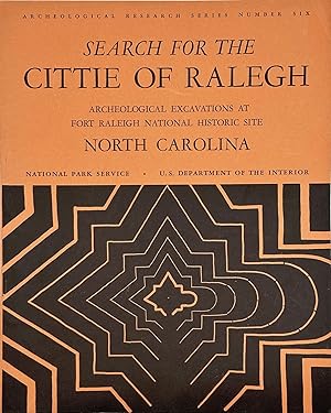 Seller image for SEARCH THE CITTIE OF RALEGH: Archeological Excavations at Fort Raleigh National Historic Site, North Carolina for sale by Bartleby's Books, ABAA