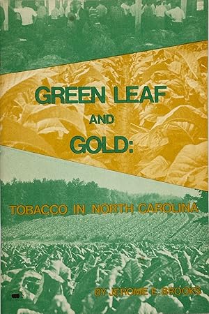 Imagen del vendedor de GREEN LEAF AND GOLD: Tobacco in North Carolina a la venta por Bartleby's Books, ABAA