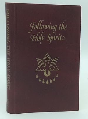 Imagen del vendedor de FOLLOWING THE HOLY SPIRIT: Dialogues, Prayers, and Devotions Intended to Help Everyone Know, Love, and Follow the Holy Spirit a la venta por Kubik Fine Books Ltd., ABAA