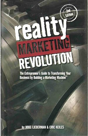 Seller image for REALITY MARKETING REVOLUTION The Entrepreneur's Guide to Transforming Your Business by Building a Marketing Machine for sale by The Avocado Pit