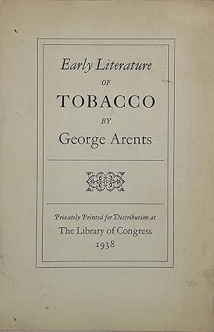 EARLY LITERATURE OF TOBACCO [cover and caption title]