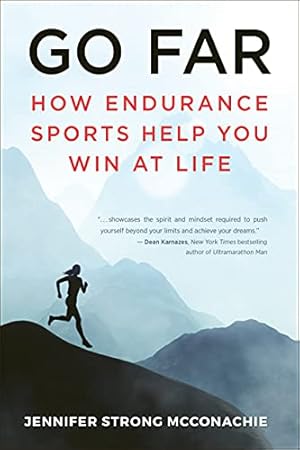 Immagine del venditore per Go Far: How Endurance Sports Help You Win At Life venduto da Reliant Bookstore