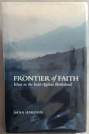 Seller image for Frontier of Faith: Islam in the Indo-Afghan Borderland for sale by Chapter 1