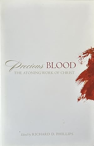 Seller image for Precious Blood - The Atoning Work of Christ for sale by Dr.Bookman - Books Packaged in Cardboard