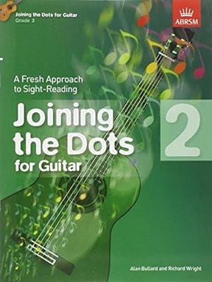 Seller image for Joining the Dots for Guitar, Grade 2: A Fresh Approach to Sight-Reading (Joining the dots (ABRSM)) for sale by WeBuyBooks