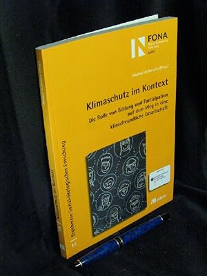 Bild des Verkufers fr Klimaschutz im Kontext - Die Rolle von Bildung und Partizipation auf dem Weg in eine klimafreundliche Gesellschaft - aus der Reihe: Ergebnisse Sozial-kologischer Forschung - Band: 15 zum Verkauf von Erlbachbuch Antiquariat