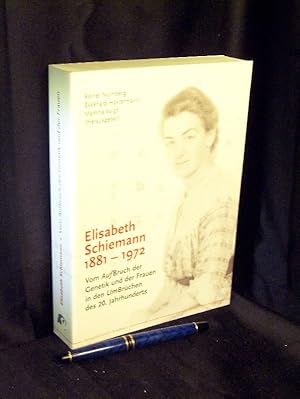 Elisabeth Schiemann 1881-1972 - vom Aufbruch der Genetik und der Frauen in den Umbrüchen des 20. ...
