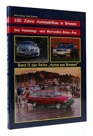 Seller image for 00 JAHRE AUTOMOBILBAU IN BREMEN, DIE HANOMAG- UND MERCEDES-BENZ-ARA for sale by Rare Book Cellar