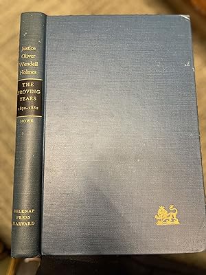 Bild des Verkufers fr Justice Oliver Wendell Holmes: The Proving Years 1870-1882 zum Verkauf von Argosy Book Store, ABAA, ILAB