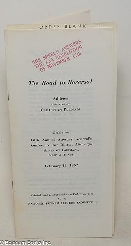 Immagine del venditore per The road to reversal, address . before the Fifth Annual Attorney General's Conference for District Attorneys, State of Louisiana, New Orleans, February 16, 1962 venduto da Bolerium Books Inc.