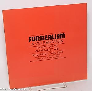 Surrealism; a celebration. Exhibition of Surrealist Art, November 7-23, 1974