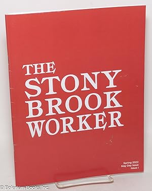 The Stony Brook worker, May Day Issue, Issue 1 (Spring 2022)