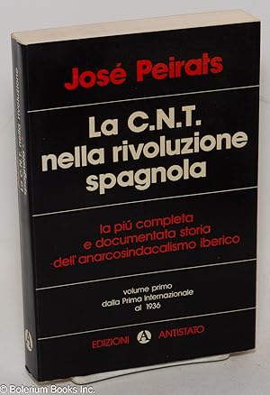 Seller image for La C.N.T. nella rivoluzione spagnola. Vol. primo for sale by Bolerium Books Inc.