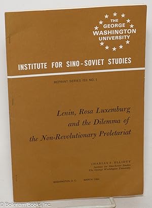 Lenin, Rosa Luxemburg and the Dilemma of the Non-Revolutionary Proletariat