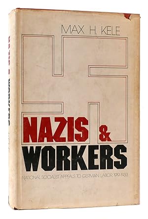 Immagine del venditore per NAZIS AND WORKERS National Socialist Appeals to German Labour, 1919-33 venduto da Rare Book Cellar
