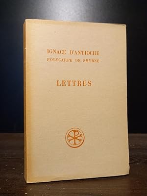 Ignace d'Antioche, Polycarpe de Smyrne. Lettres Martyre de Polycarpe. Texte Grec, introduction, t...