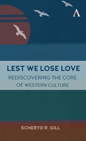 Seller image for Lest We Lose Love : Rediscovering the Core of Western Culture for sale by GreatBookPrices