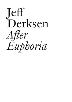 Seller image for Jeff Derksen: After Euphoria (Documents) for sale by WeBuyBooks