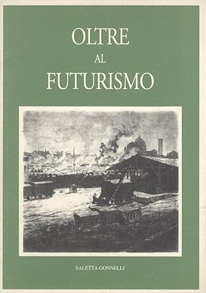 Imagen del vendedor de OLTRE AL FUTURISMO. Dal simbolismo all'ombra di "Lacerba" a la venta por Libreria Studio Bosazzi